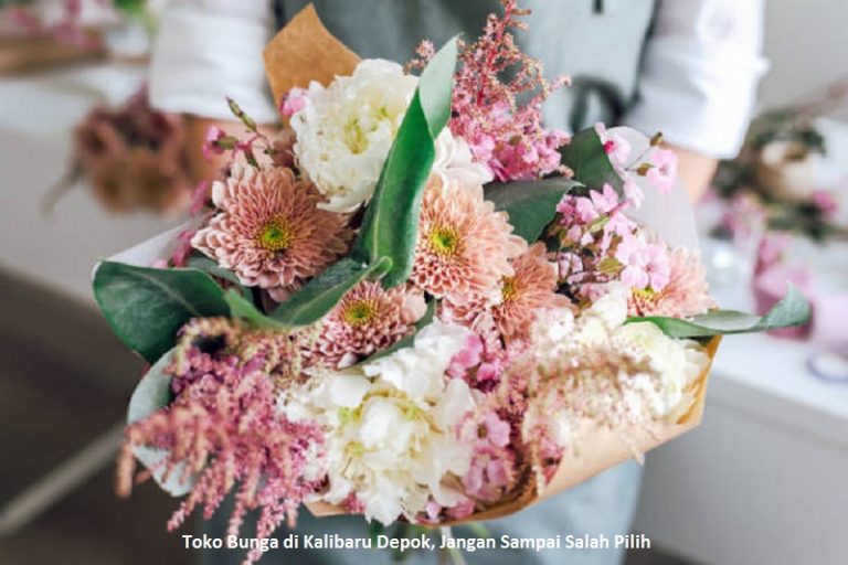 Toko Bunga di Kalibaru Depok, Jangan Sampai Salah Pilih